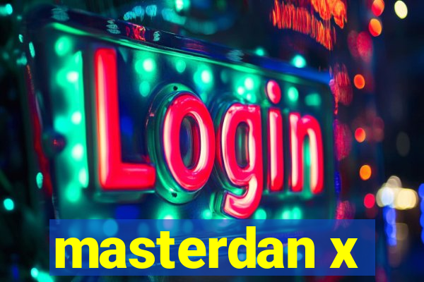 masterdan x